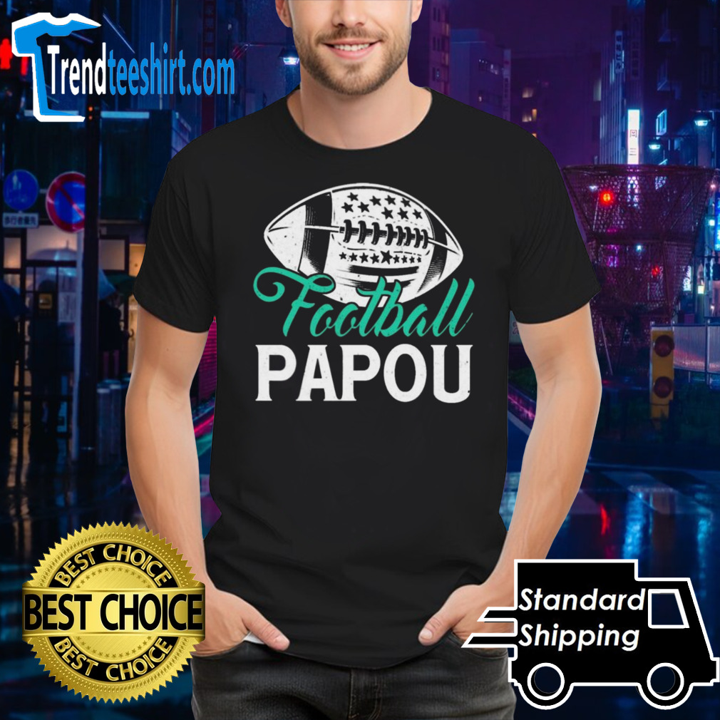 American Football Papou Happy FatherS Day Dad Grandpa shirt