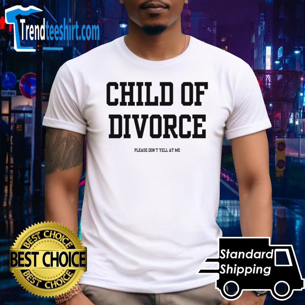 Child of divorce shirt