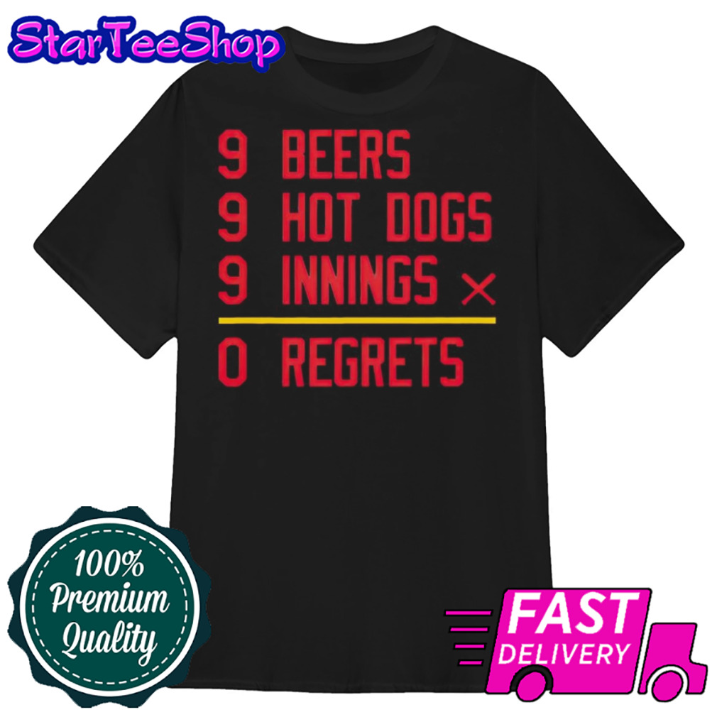 St. Louis Baseball 9 beers 9 hot 9 dogs innings 0 regrets shirt