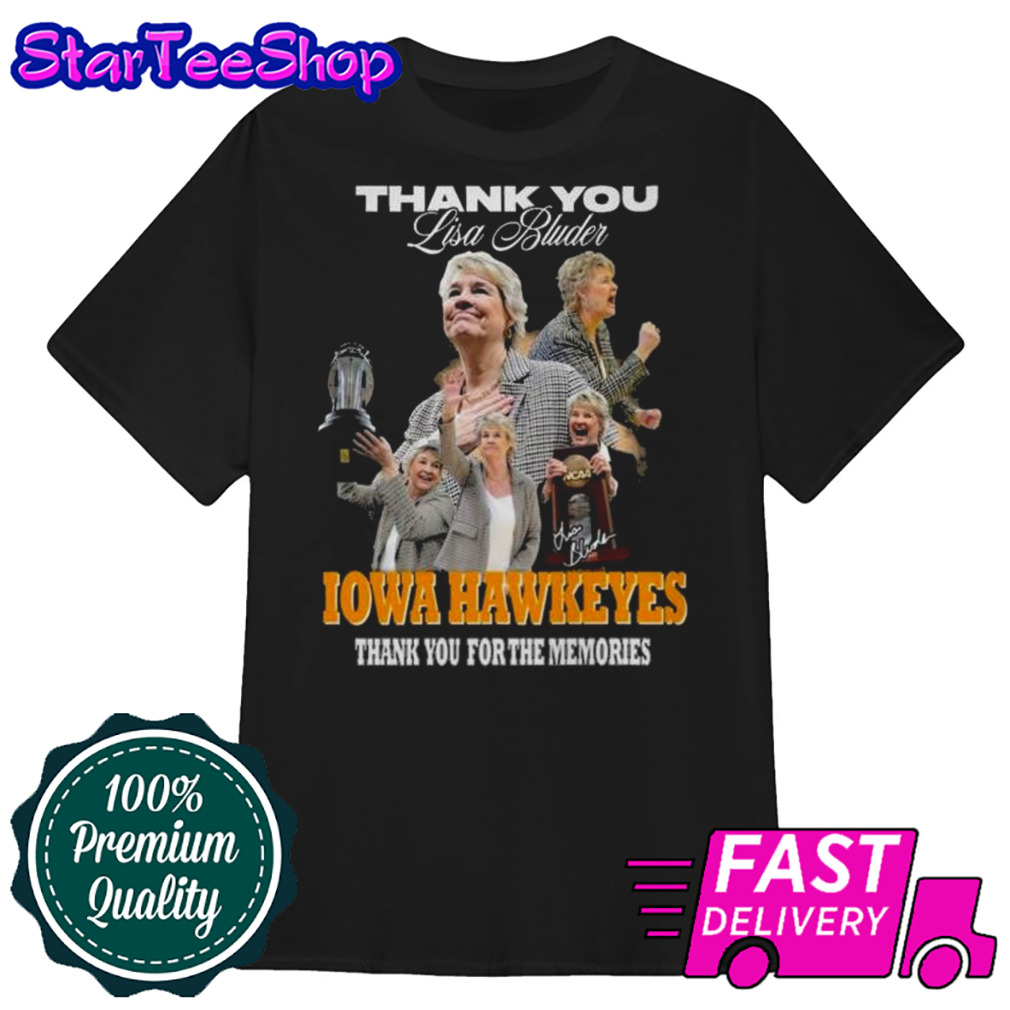 Thank You Lisa Bluder Iowa Hawkeyes Thank You For The Memories Signature Shirt