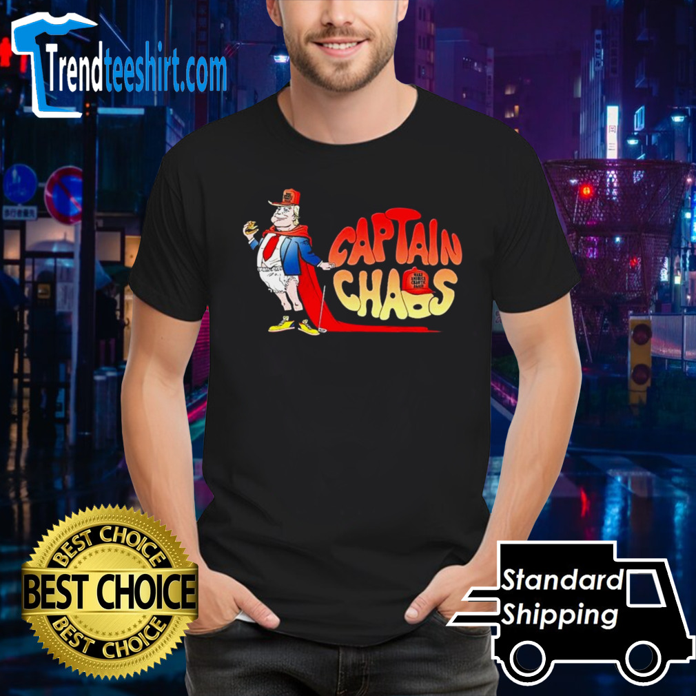 Trump The Captain Chaos shirt