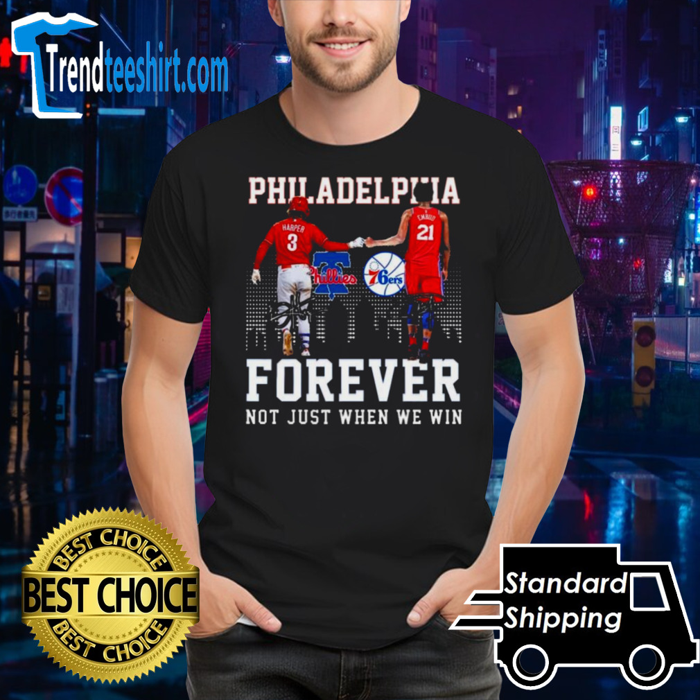 Bryce Harper And Joel Embiid Philadelphia Skyline Forever Not Just When We Win Signatures Shirt
