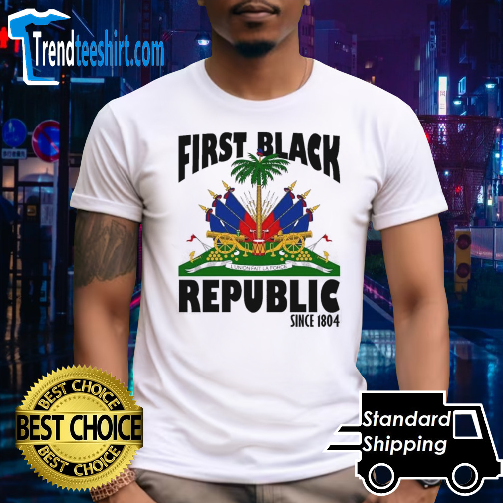 First Black Republic Since 1804 Haiti Heritage shirt