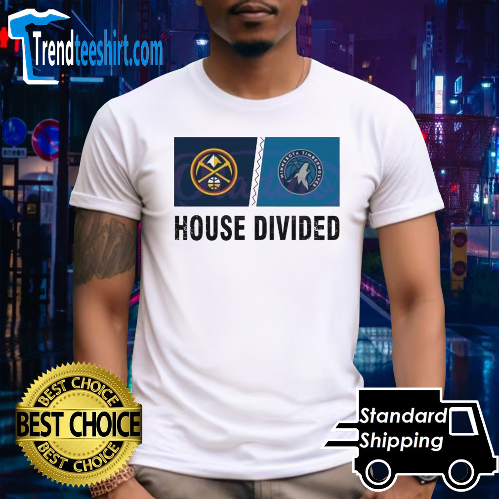 House Divided Nuggets vs Timberwolves Shirt