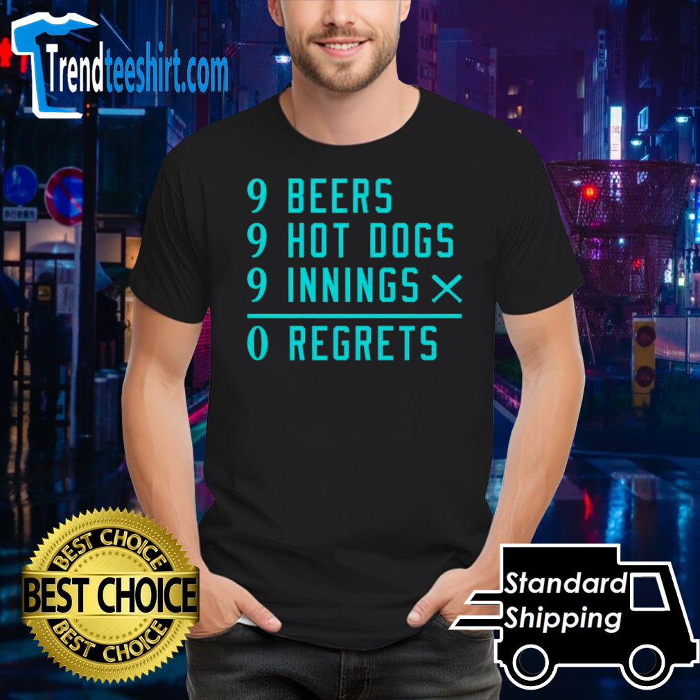 Seattle Baseball 9 beers 9 hot 9 dogs innings 0 regrets shirt