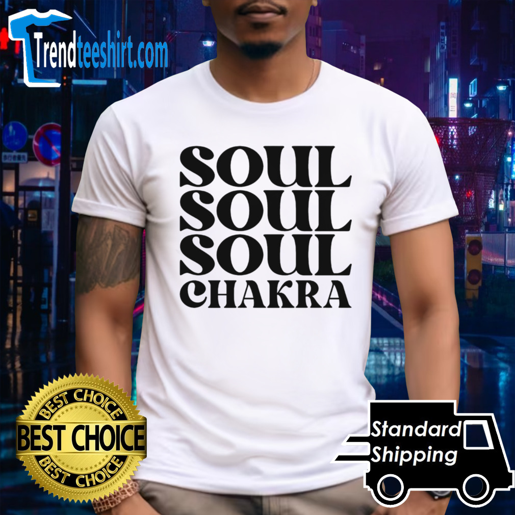 Soul soul soul chakra shirt