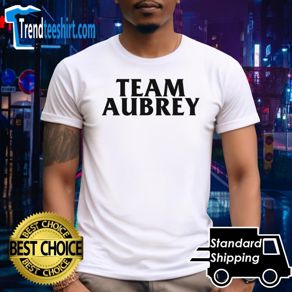 Team Aubrey shirt