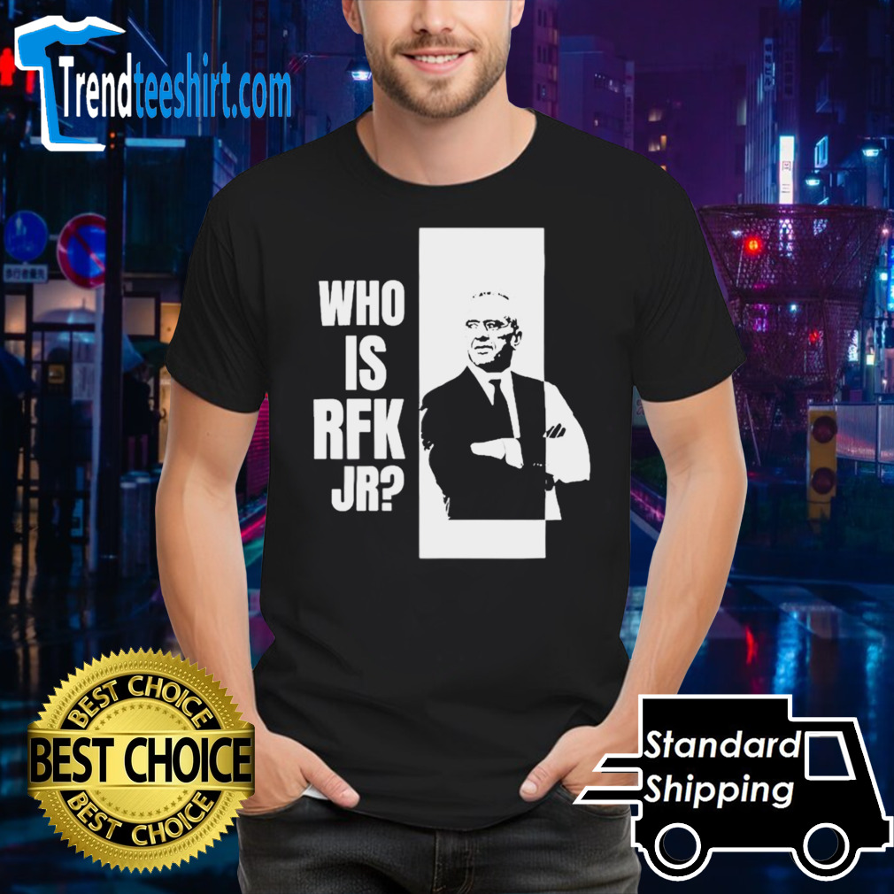 Who Is Rfk Jr shirt