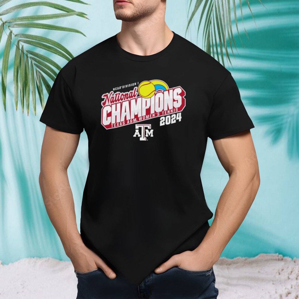 2024 NCAA Texas & Aggies Women’s Tennis National Champions shirt