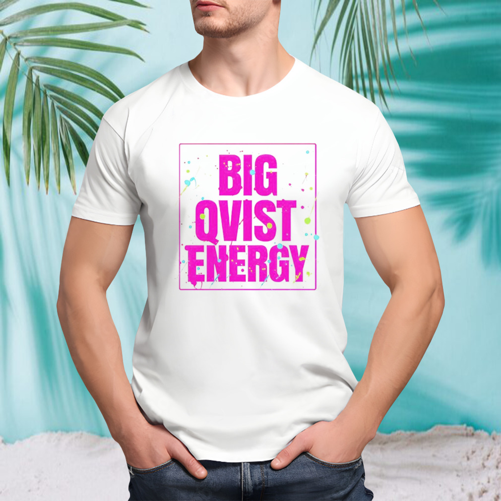Big qvist energy shirt