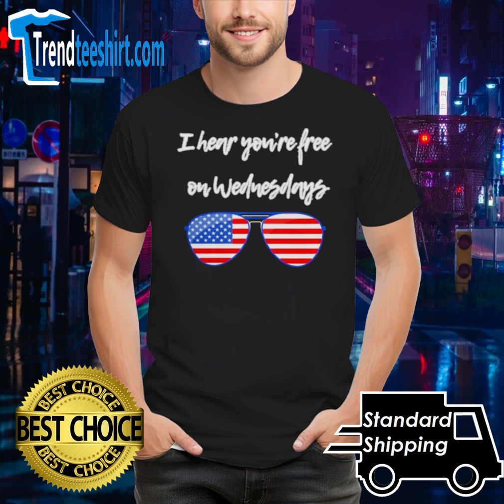 Official I Hear You’re Free On Wednesdays American Flag Sunglasses Shirt