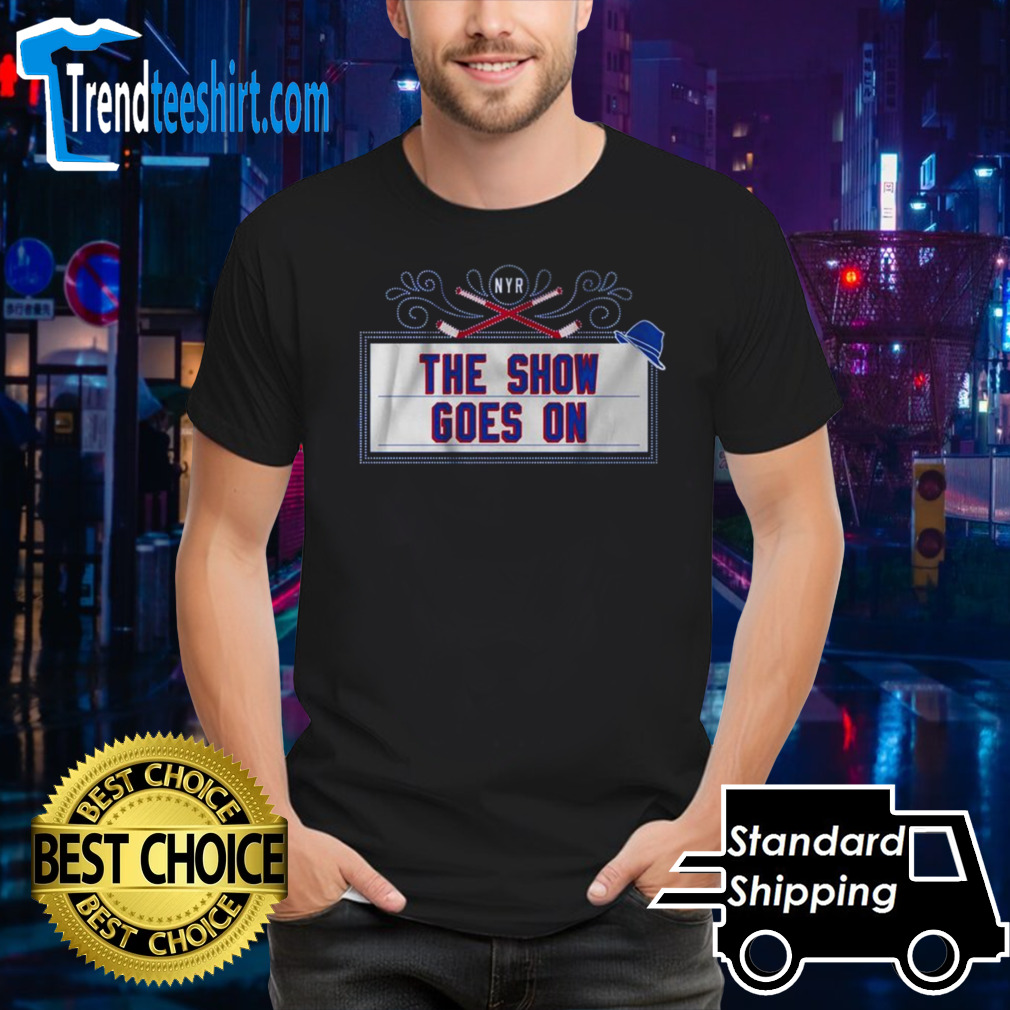 Official New York Rangers The Show Goes On Shirt