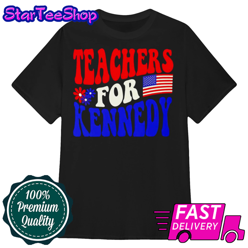 Teachers for Kennedy shirt