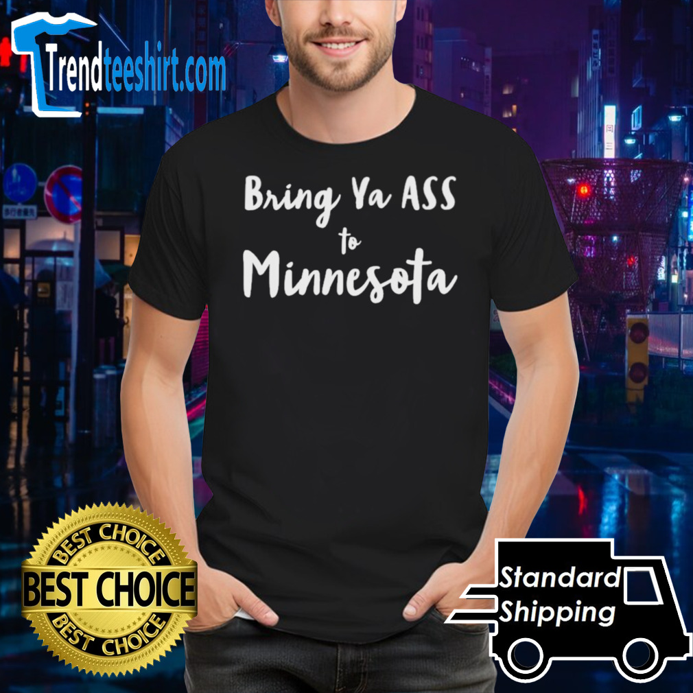 Bring Ya A to Minnesota classic T-shirt
