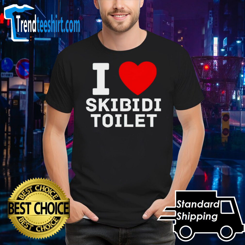I love skibidi toilet shirt