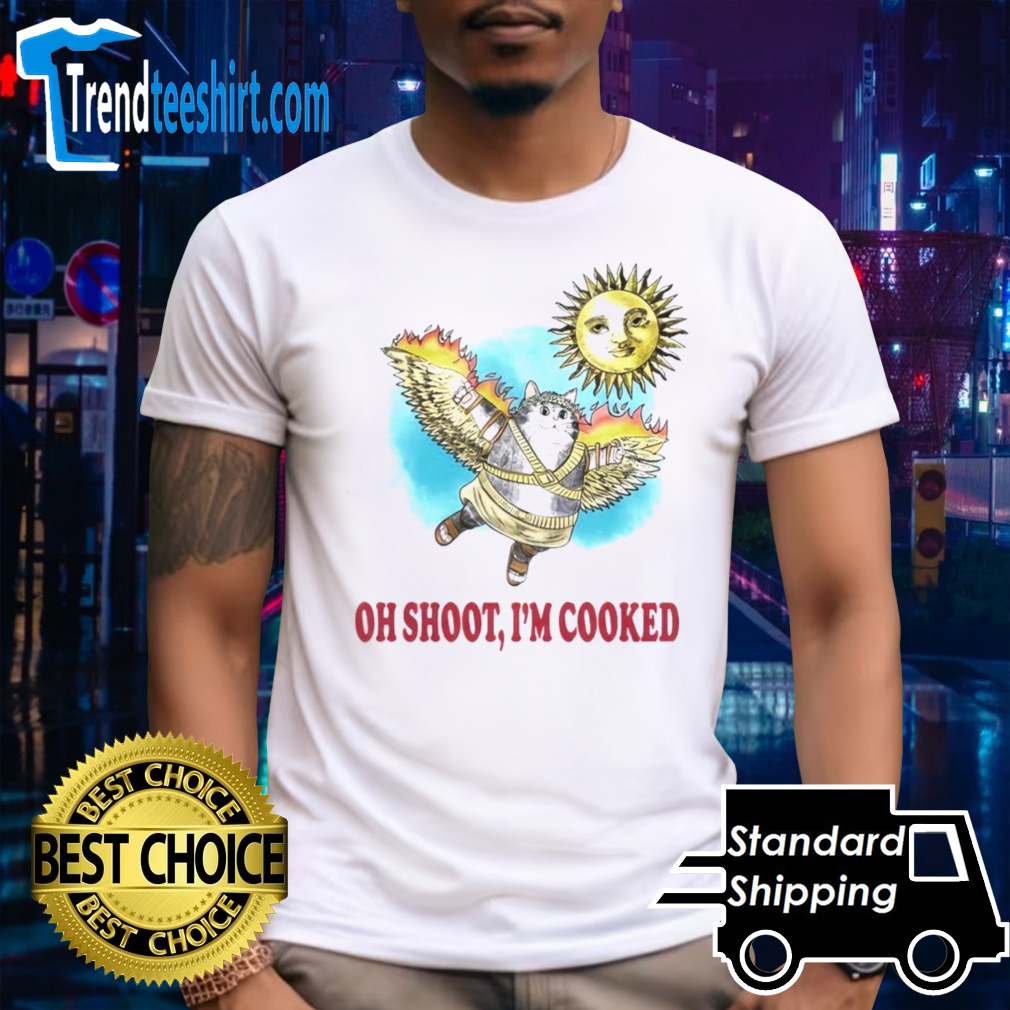 Official Oh Shoot I’m Cooked Shirt