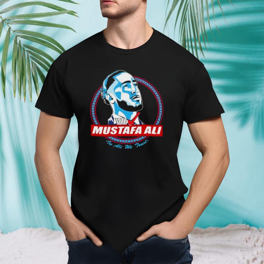 Vote For Mustafa Ali In Ali We Trust Shirt