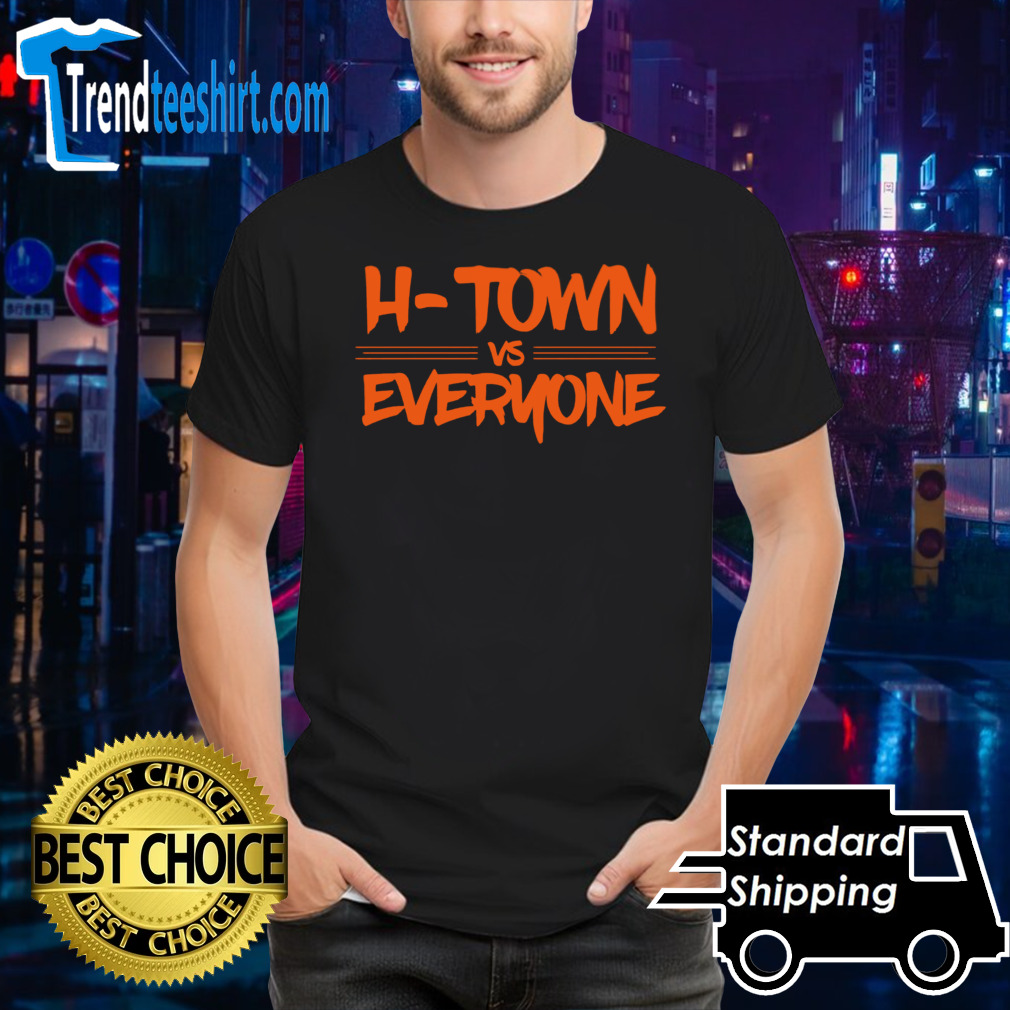 H Town Vs Everyone Houston Astros shirt