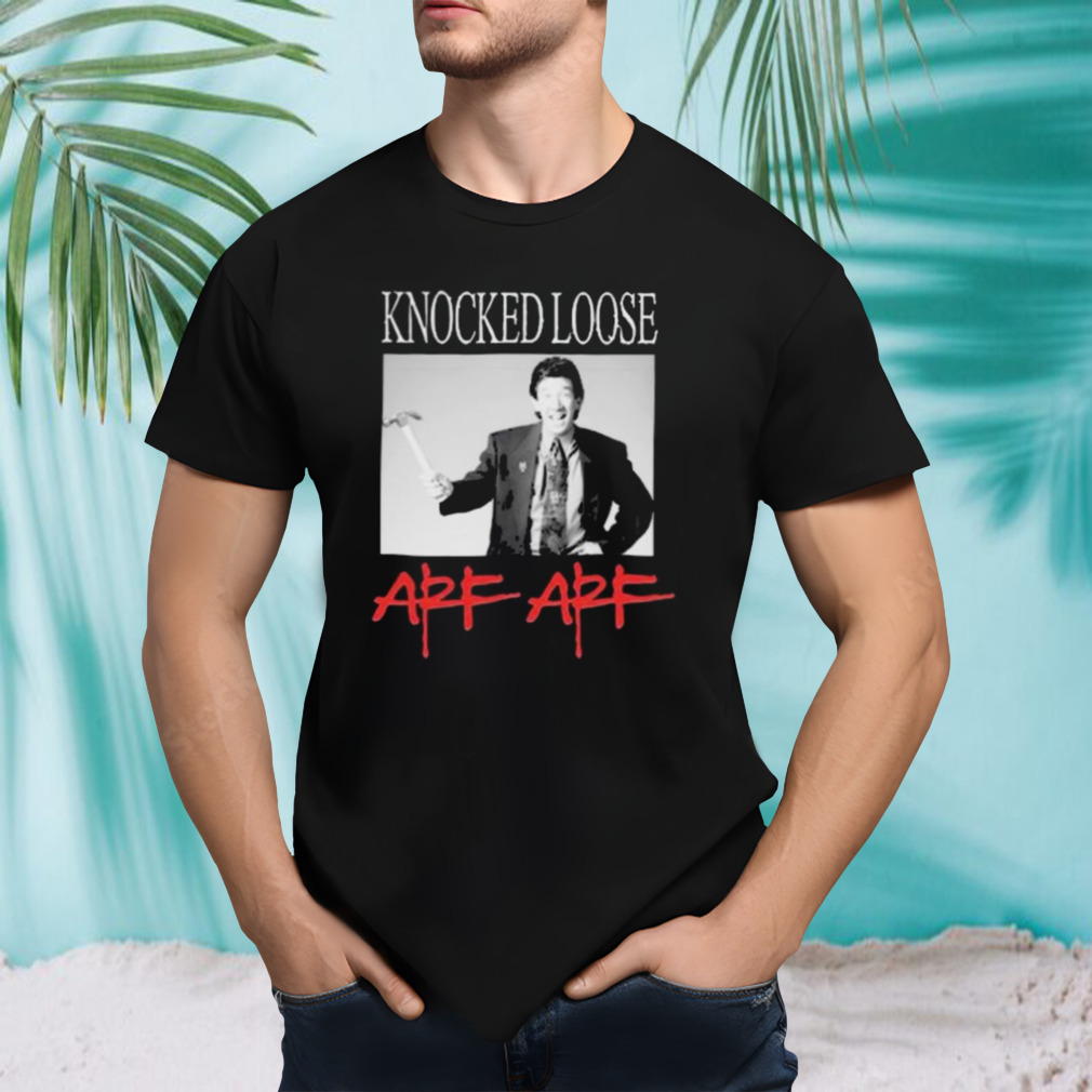 Knocked Loose Arf Arf Shirt