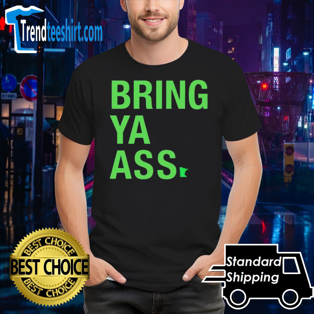 Bring Ya Ass T-Shirt