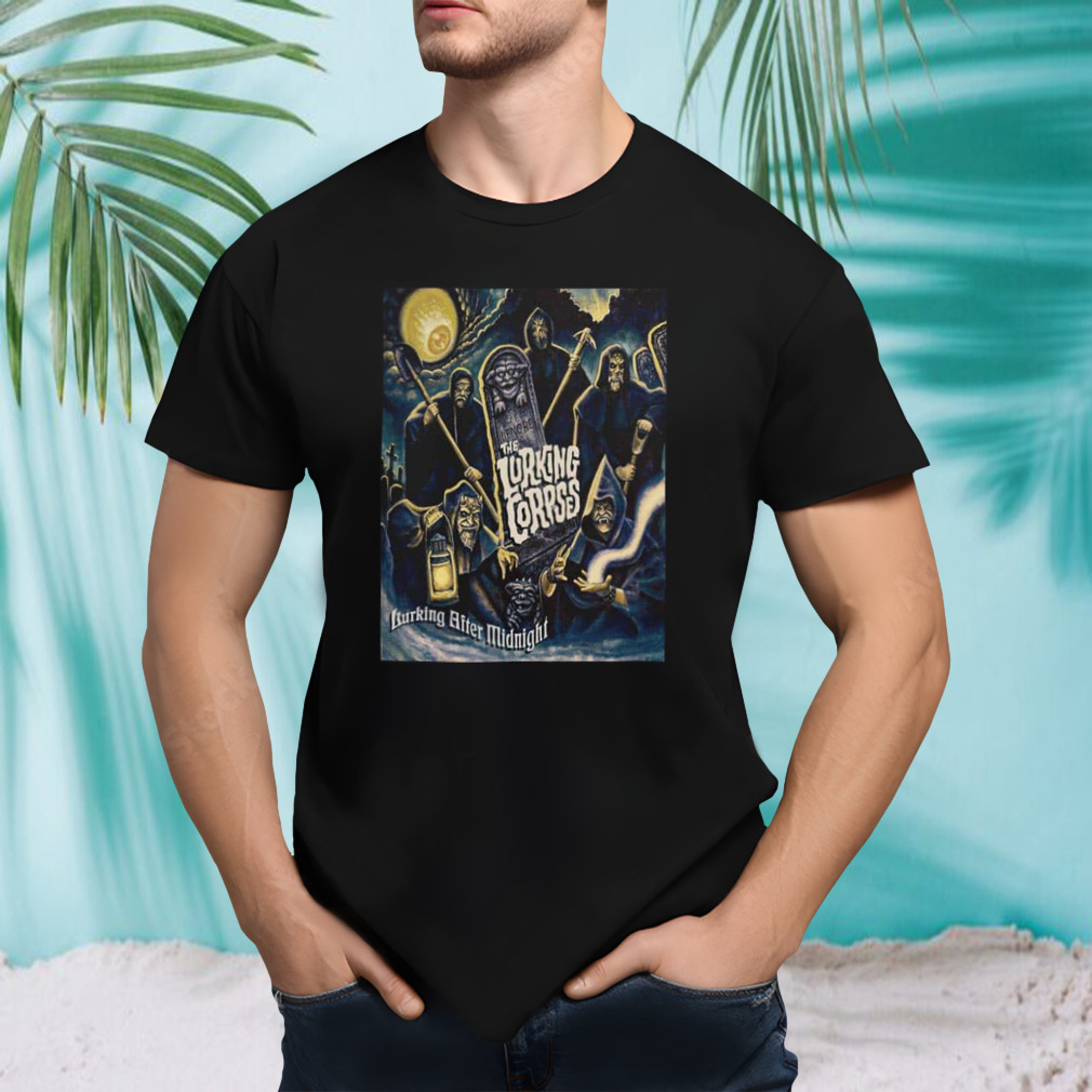 Fifth Album Lurking After Midnight After 10 Years On By The Lurking Corpses Release On May 24th 2024 shirt