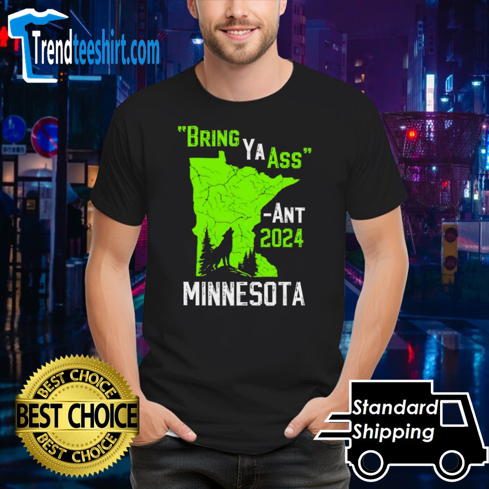 Minnesota Timberwolves Bring Ya Ass – Ant 2024 shirt
