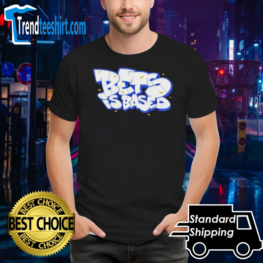Nftailored Bets Is Based T-shirt