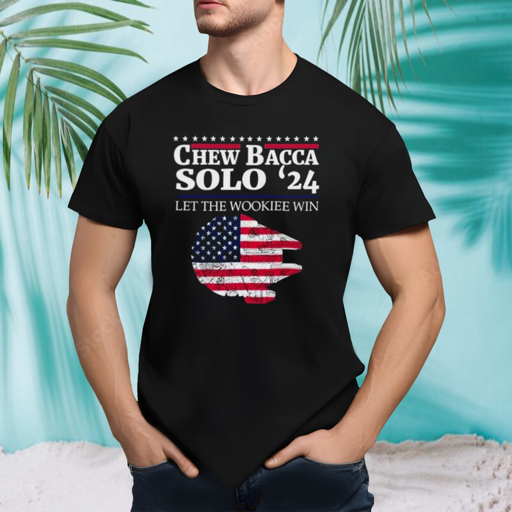 Star Wars Chew Bacca Han Solo 2024 Let The Wookiee Win shirt