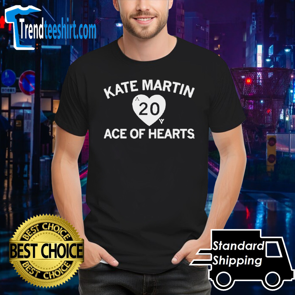 Official Kate Martin 20 Ace Of Hearts Shirt