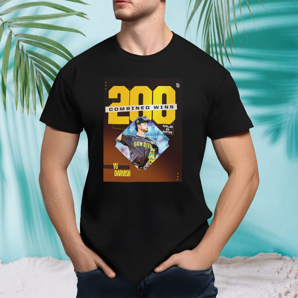 Yu Darvish Achieve 200 Combined Wins MLB And NPB San Diego shirt