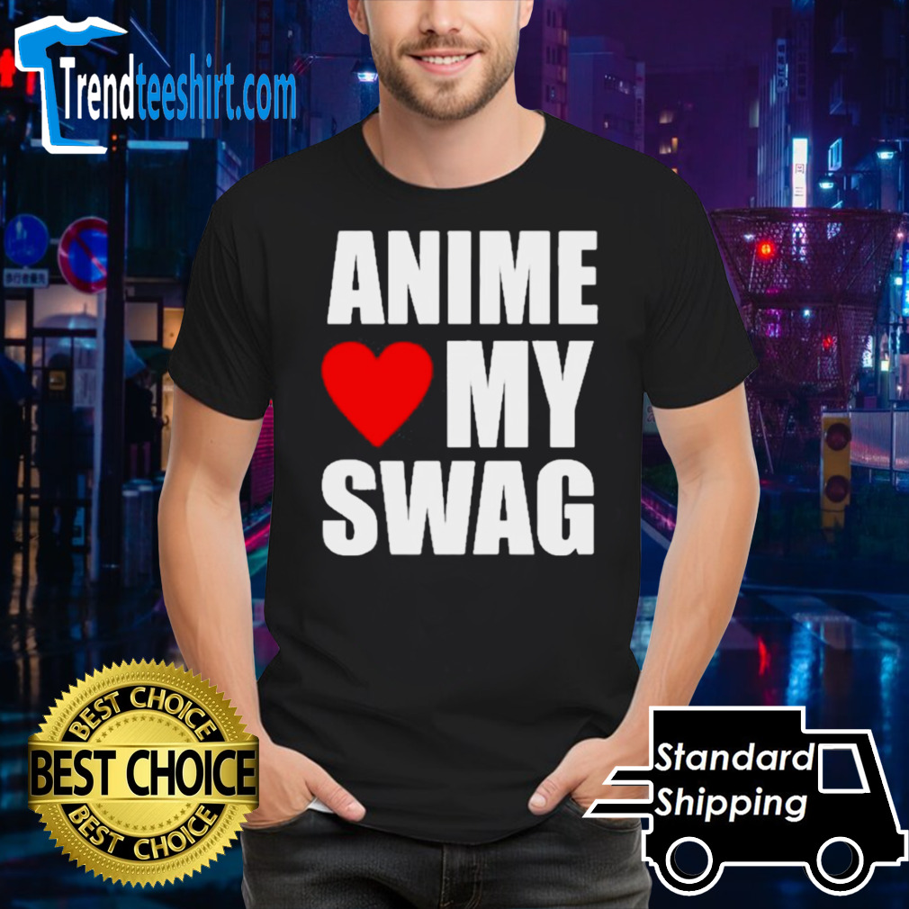 Anime My Swag Love Shirt