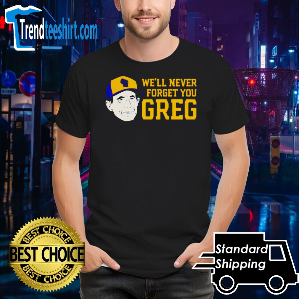 Craig Counsell well never forget you greg shirt