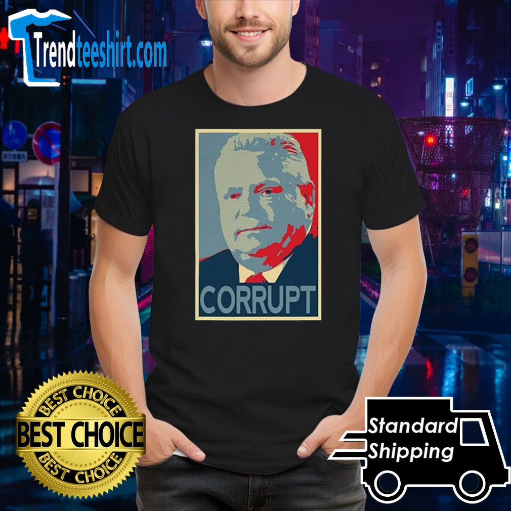 Doug Ford Corrupt hope shirt