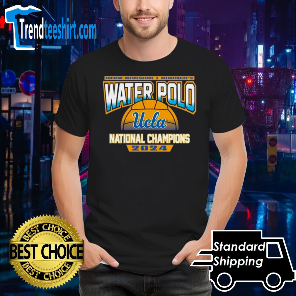 Ucla Bruins 2024 Ncaa Division I Women’s Water Polo National Champions shirt