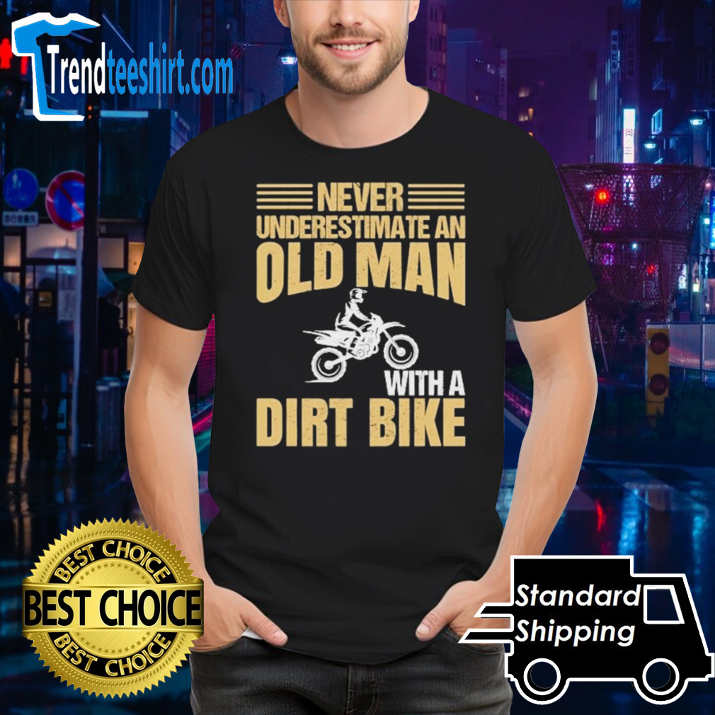 Father’s Day Never Underestimate An Old Man With A Bike T-shirt