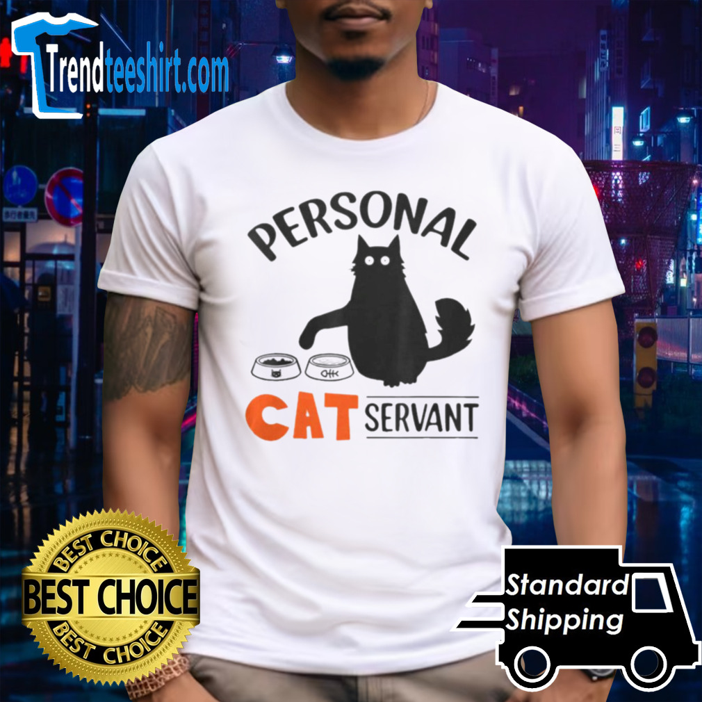 Personal Cat Servant shirt