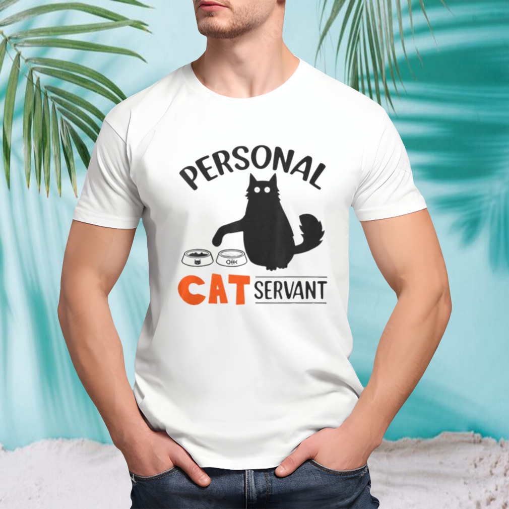 Personal Cat Servant shirt