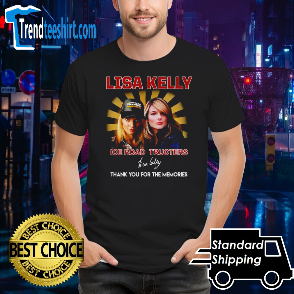 Lisa Kelly Ice Road Tructers thank you for the memories signature shirt