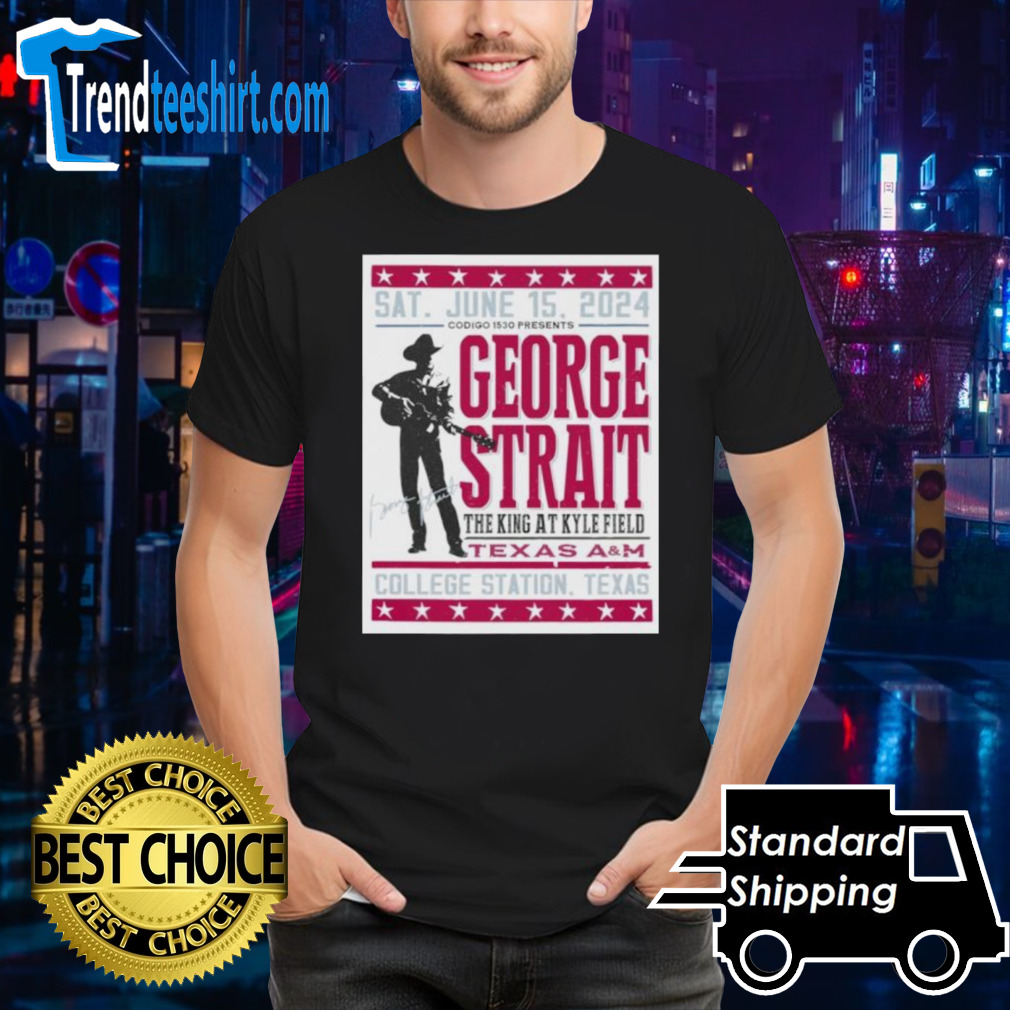 Official George Strait The King at Kyle Field Texas A&M June 15, 2024 Event Poster shirt