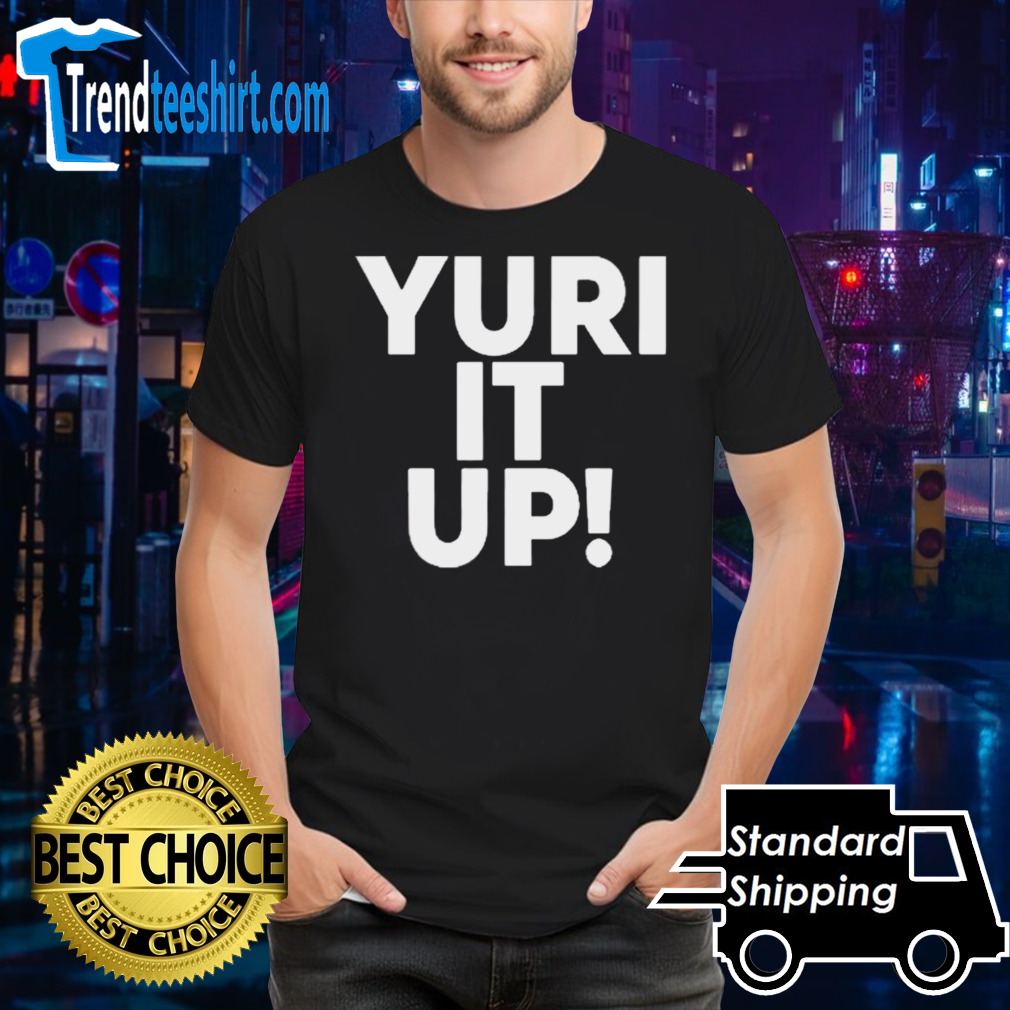 Official Yuri It Up Shirt