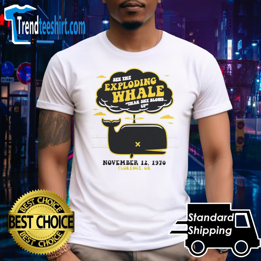 See the exploding whale thar she blows up shirt