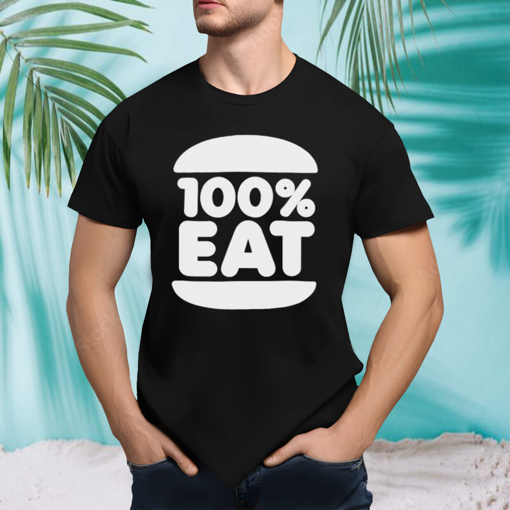 100 percent eat shirt