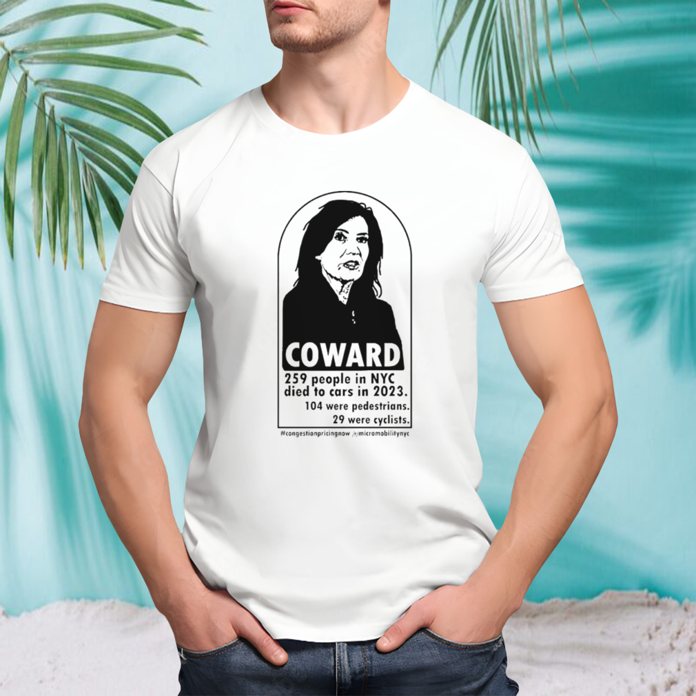 Coward 259 people in NYC died to cars in 2023 shirt