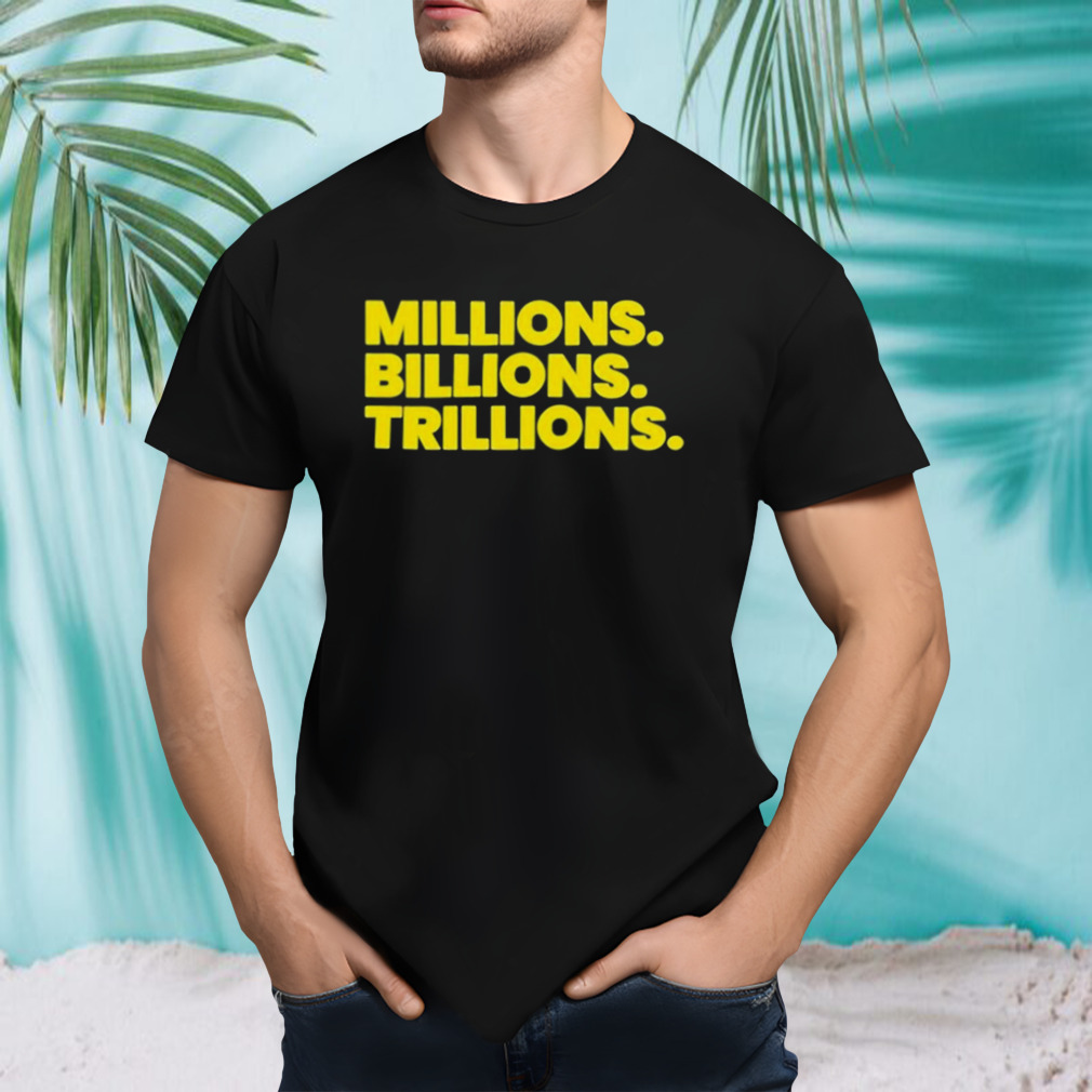 Travis Malloy Wearing Millions Billions Trillions Shirt