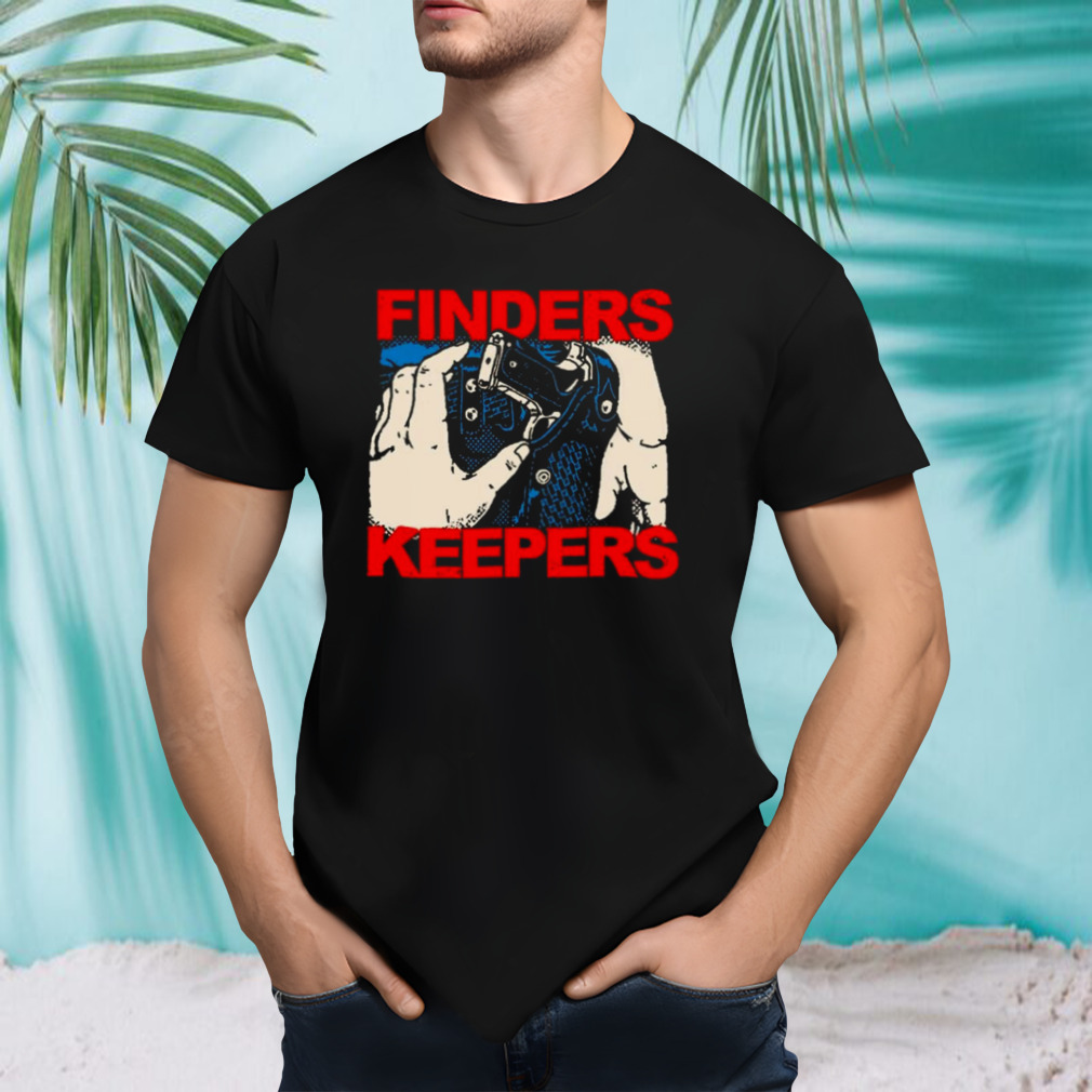 Finders Keepers T-shirt