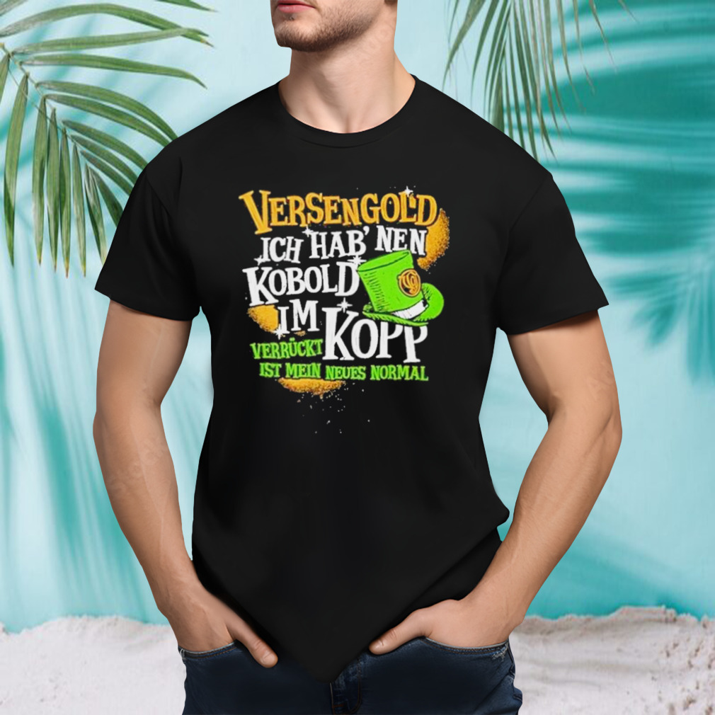 Versengold Ich Hab Nen Kobold Im Kopp T Shirt