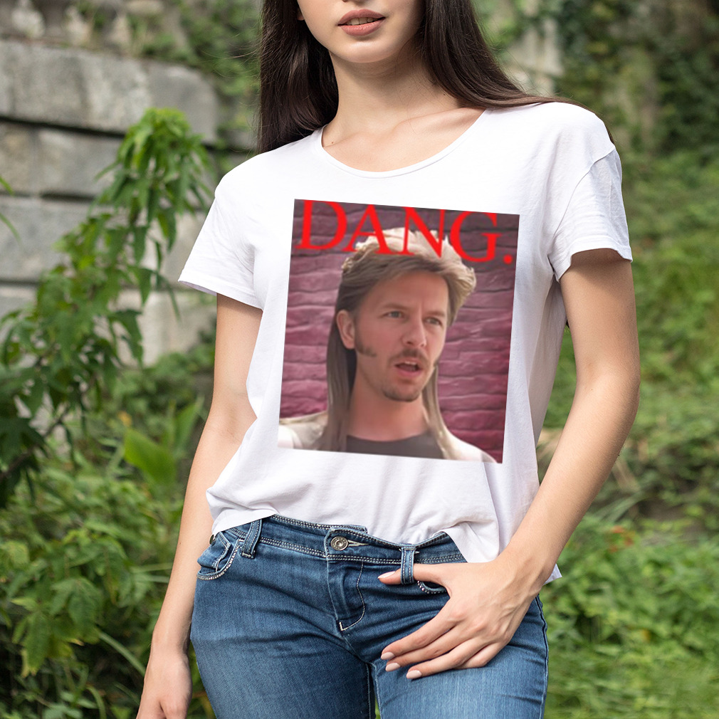 Dang Dirt Shirt
