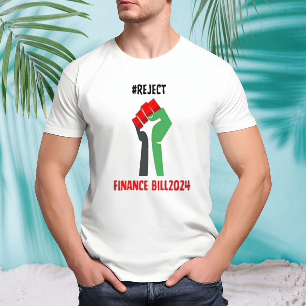 Reject Finance Bill 2024 T-Shirt
