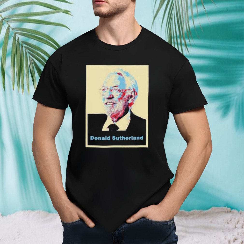 Rip Donald Sutherland Hope Shirt