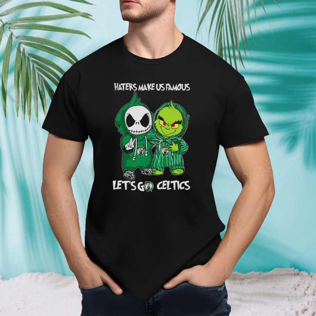 Baby Jack Skellington And Grinch Boston Celtics Haters Make Us Famous Let’s Go Celtics Shirt
